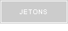 Zum Beispeil: Jetons